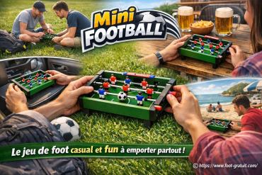Mini football : le jeu de foot casual et fun à emporter partout
